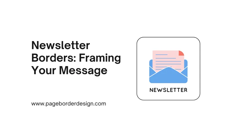 Newsletter Borders Framing Your Message