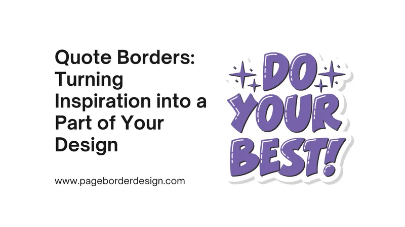 Quote Borders Turning Inspiration into a Part of Your Design